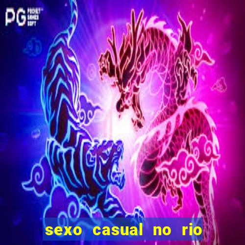 sexo casual no rio de janeiro