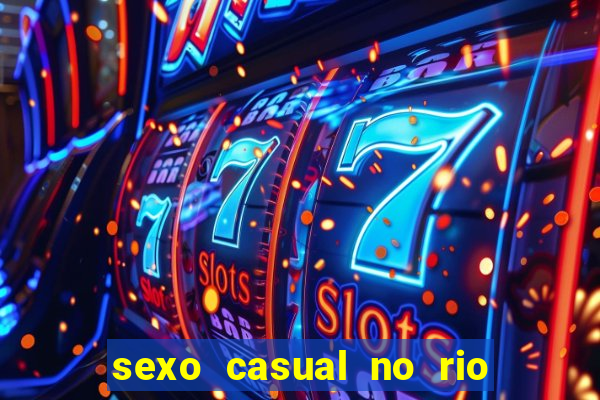 sexo casual no rio de janeiro