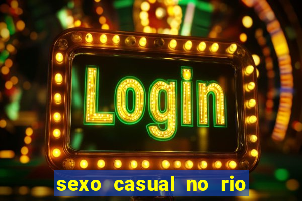 sexo casual no rio de janeiro