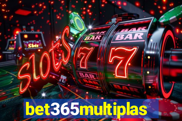 bet365multiplas