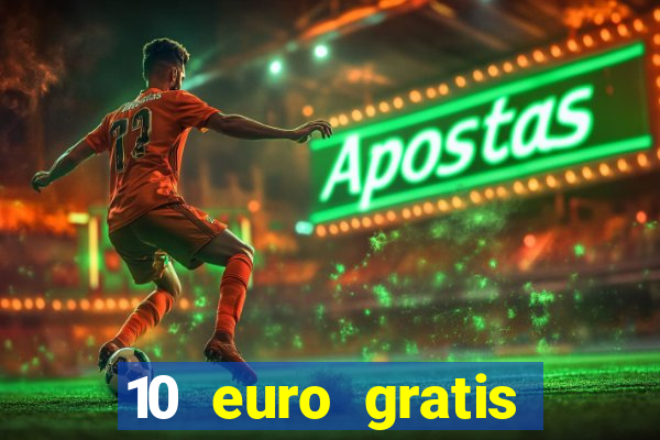 10 euro gratis casino no deposit