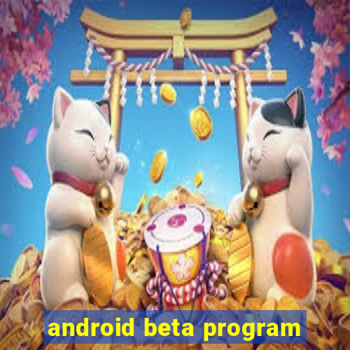 android beta program