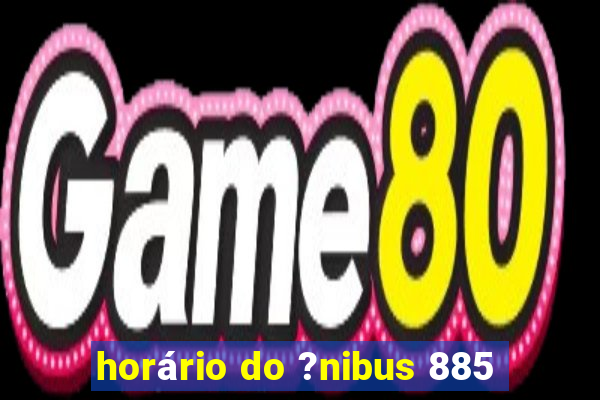 horário do ?nibus 885