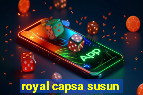 royal capsa susun