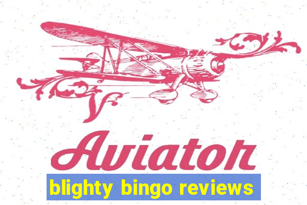 blighty bingo reviews