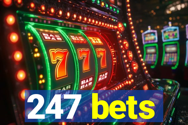 247 bets