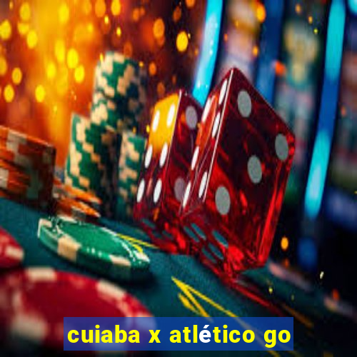 cuiaba x atlético go