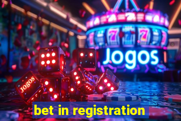 bet in registration