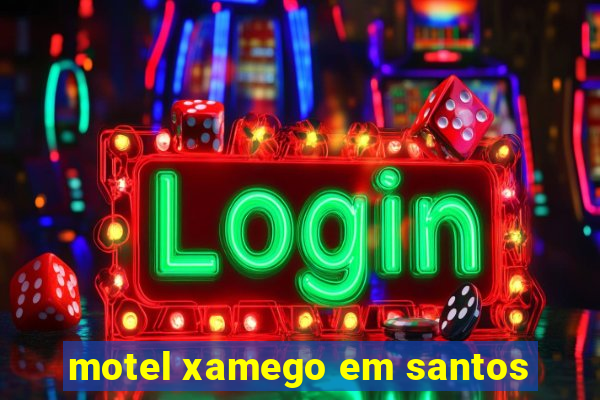 motel xamego em santos