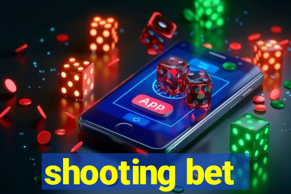 shooting bet