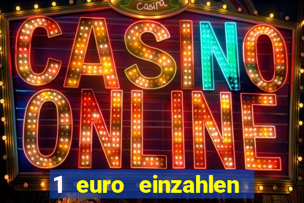 1 euro einzahlen online casino