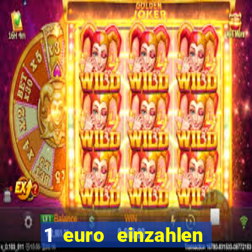 1 euro einzahlen online casino