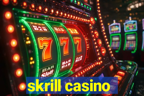 skrill casino