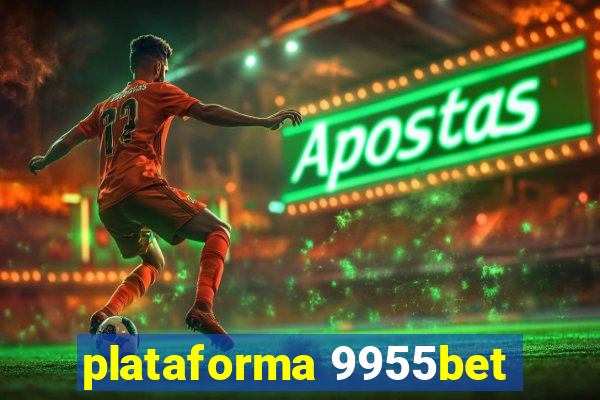 plataforma 9955bet