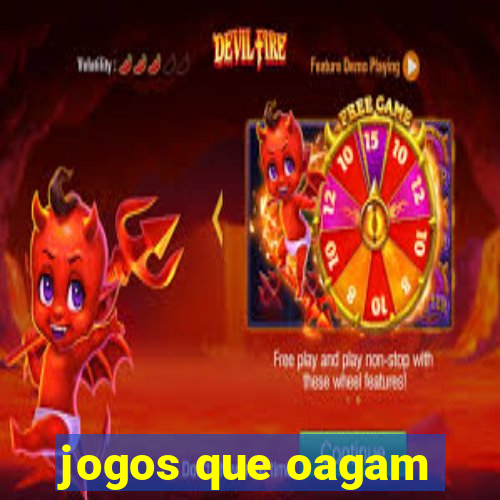 jogos que oagam