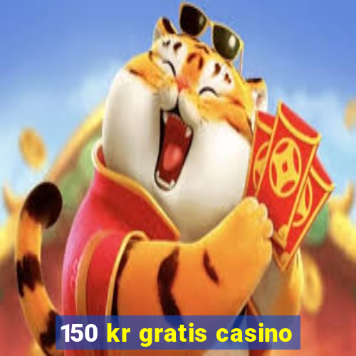 150 kr gratis casino