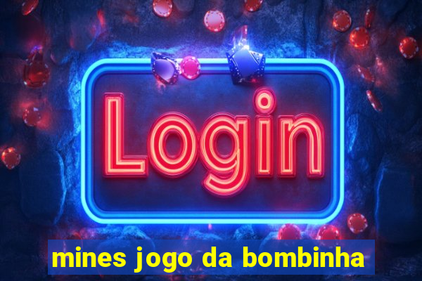 mines jogo da bombinha