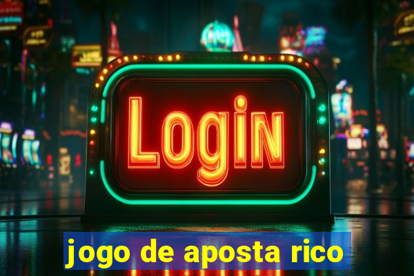 jogo de aposta rico