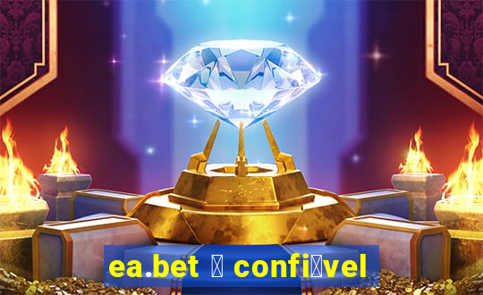 ea.bet 茅 confi谩vel