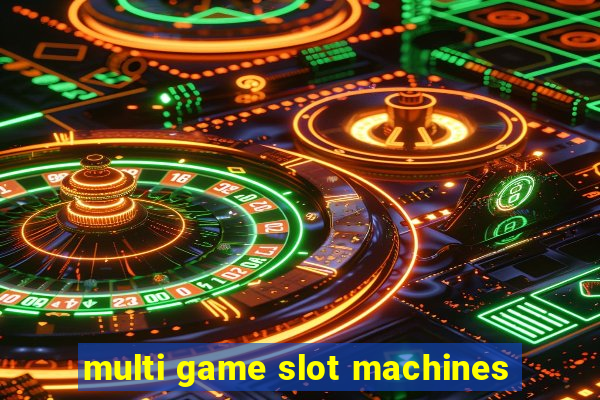 multi game slot machines