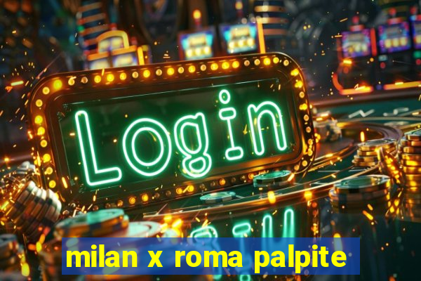 milan x roma palpite