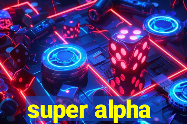 super alpha