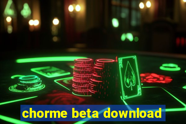 chorme beta download