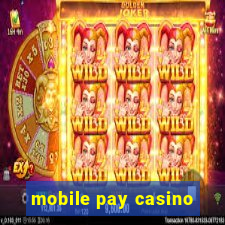 mobile pay casino