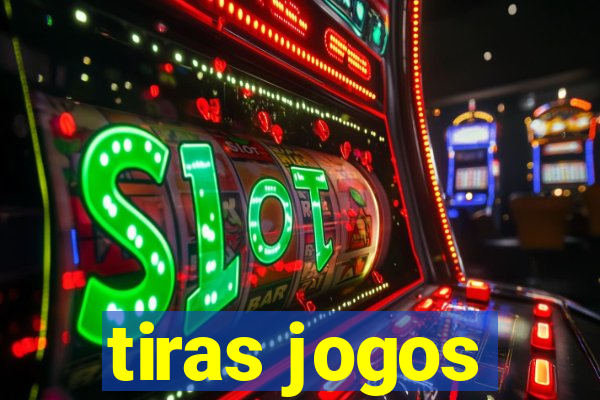 tiras jogos