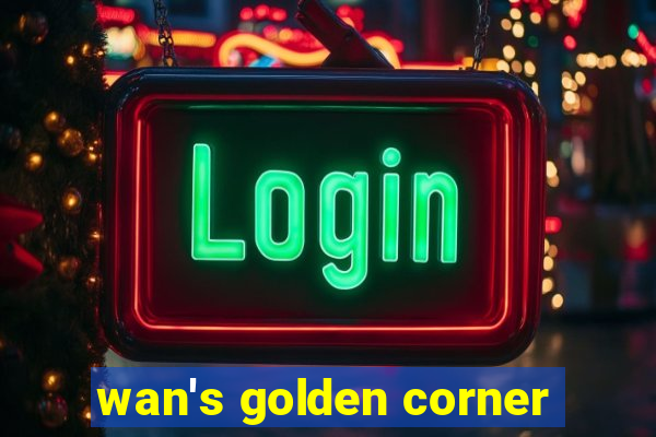 wan's golden corner