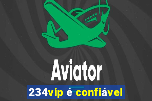 234vip é confiável