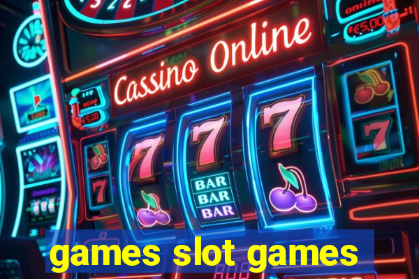 games slot games