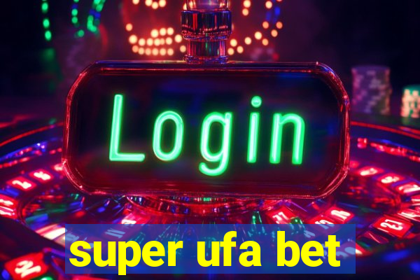 super ufa bet