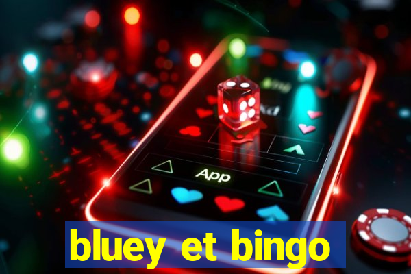 bluey et bingo