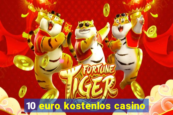 10 euro kostenlos casino