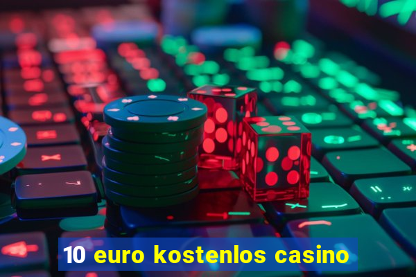 10 euro kostenlos casino