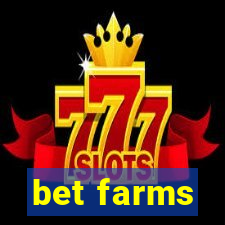 bet farms