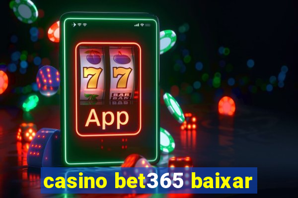 casino bet365 baixar