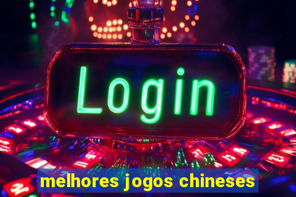 melhores jogos chineses