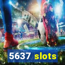 5637 slots