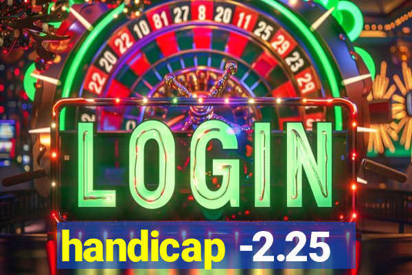 handicap -2.25