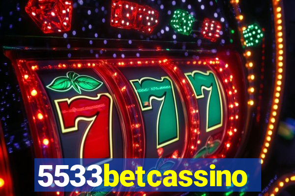 5533betcassino