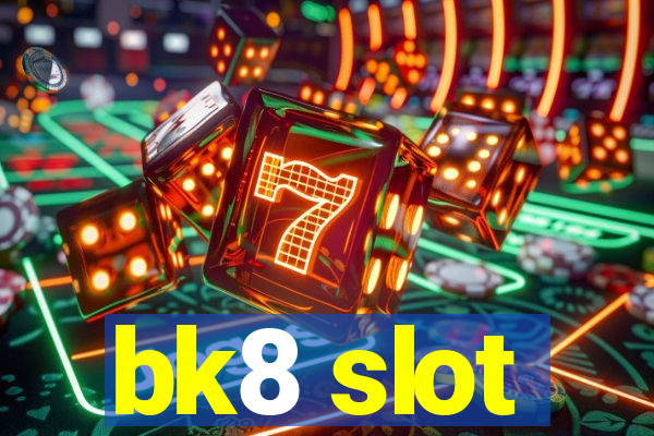 bk8 slot