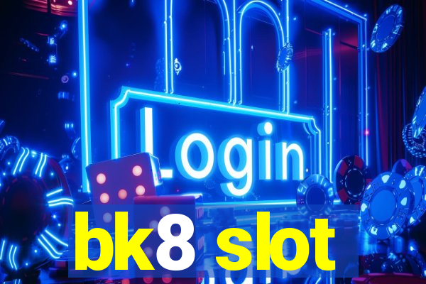 bk8 slot