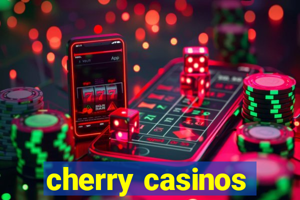 cherry casinos