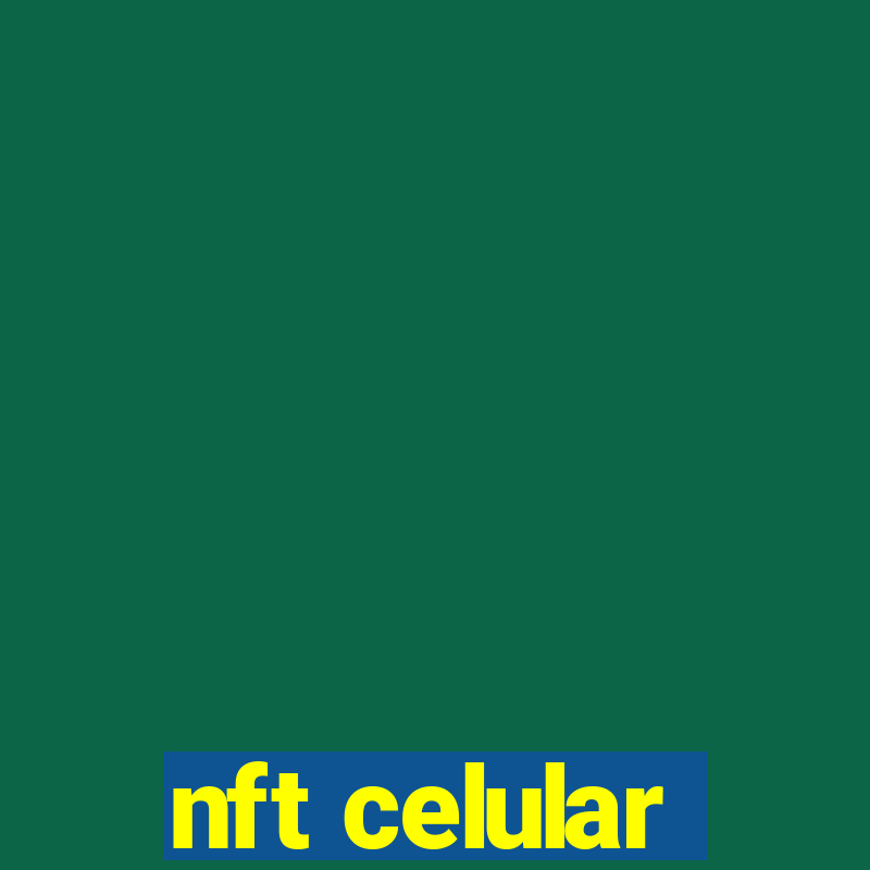 nft celular