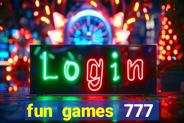 fun games 777 casino online