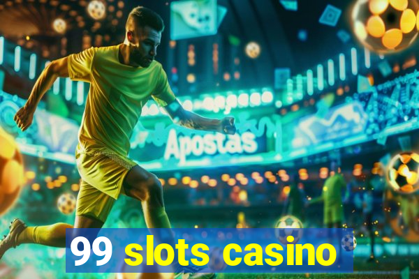 99 slots casino