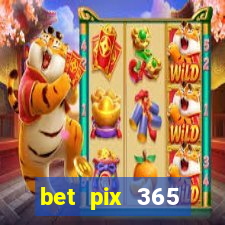 bet pix 365 apostas online