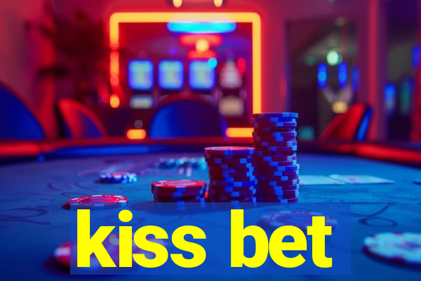 kiss bet